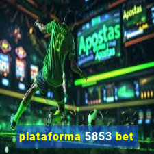 plataforma 5853 bet